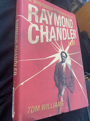 Raymond Chandler: A Life - Tom Williams