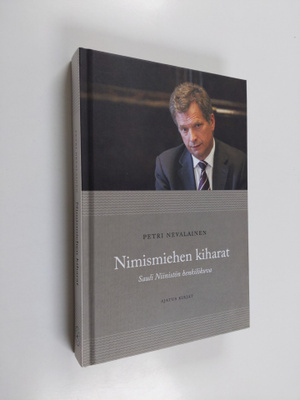 Petri Nevalainen : Nimismiehen kiharat : Sauli Niinistön ...