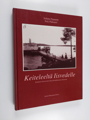 Esko Pakkanen ym. : Keiteleeltä Iisvedelle : Kymijoen lat...
