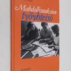 Kristiina Alaja : Mahdollisuuksien työyhteisö : vaikuta y... - pikkukuva 1