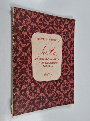 Eeva Haavisto : Sata kansanomaista kuviokudinmallia