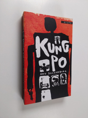 Anu Silfverberg : Kung Po