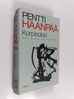 Pentti Haanpää : Korpisotaa ja muita teoksia