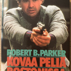 [Kirja] ROBERT B. PARKER: KOVAA PELIÄ BOSTONISSA - pikkukuva 1