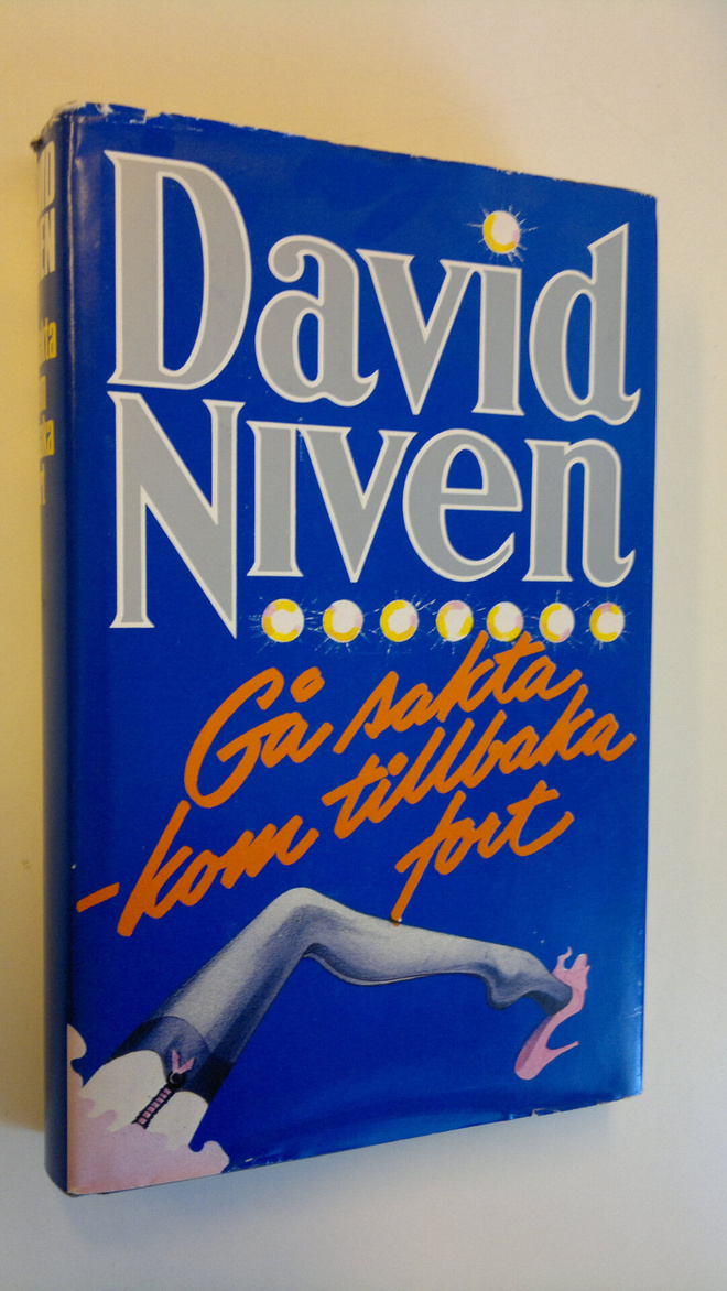 David Niven : Gå sakta - kom tillbaka fort