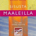Andrea Maflin: Sisusta maaleilla. Yli 100 ideaa kotiin - pikkukuva 1
