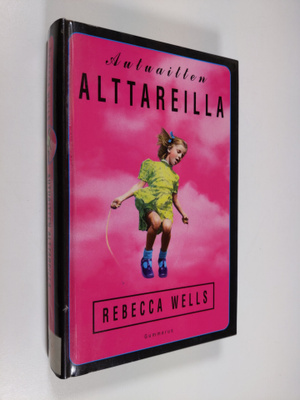 Rebecca Wells : Autuaitten alttareilla