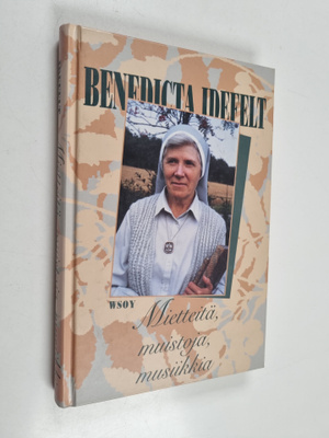 Benedicta Idefelt : Mietteitä, muistoja, musiikkia