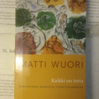 Matti Wuori - Kaikki on totta (pokkari) - pikkukuva 1