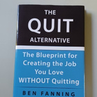 The QUIT Alternative - The Blueprint for Creating the Job - pikkukuva 1