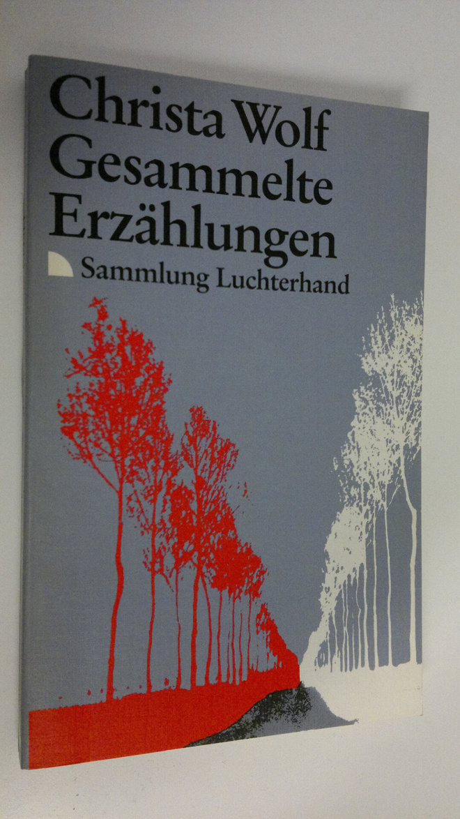 Christa Wolf : Gesammelte Erzählungen
