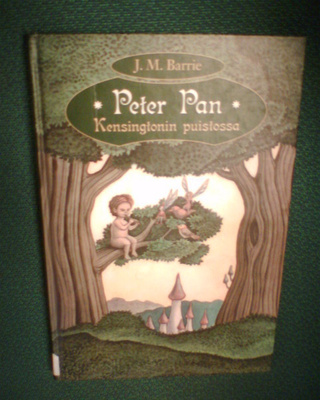 Barrie : PETER PAN KENSINGTONIN PUISTOSSA ( Sis.postikulut )