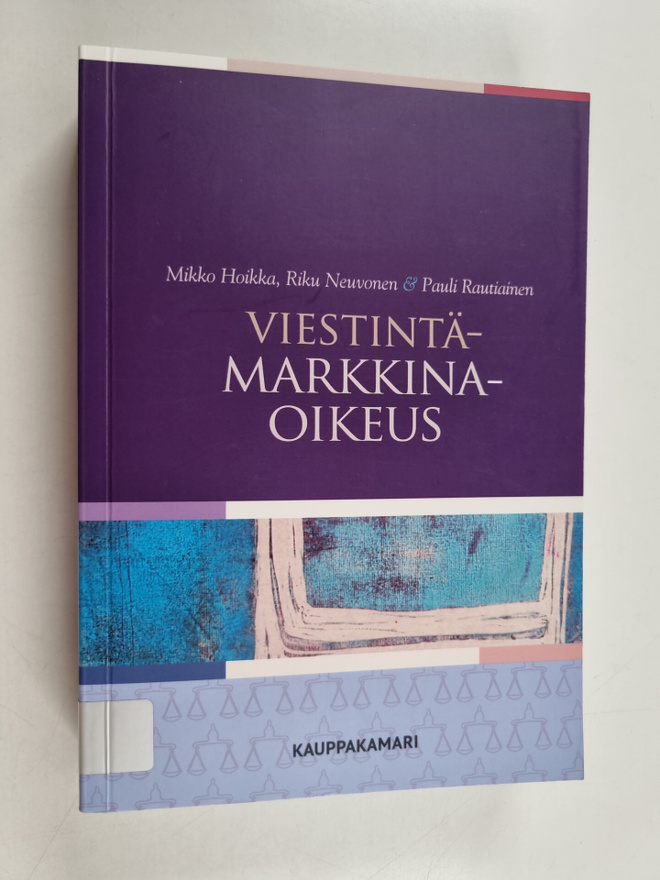 Pauli Rautiainen ym. : Viestintämarkkinaoikeus : viestint...
