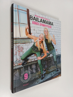 Maija Kiljunen ym. : Bailamama : Kohti synnytystä