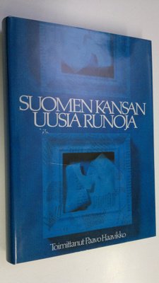 Paavo (toim.) Haavikko : Suomen kansan uusia runoja