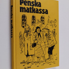 Unto (toim.) Eskelinen : Penska matkassa - Valittuja palo... - pikkukuva 1