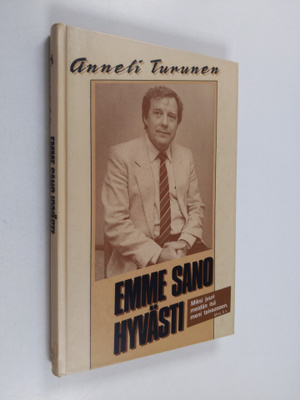 Anneli Turunen : Emme sano hyvästi