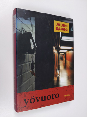 Jouko Raivio : Yövuoro : jännitysromaani