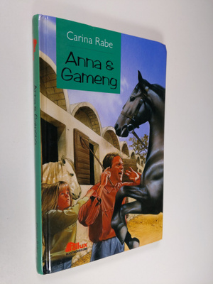 Carina Rabe : Anna och Gameng