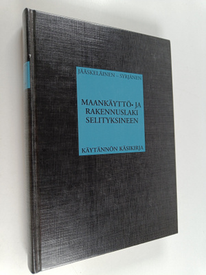 Lauri Jääskeläinen : Maankäyttö- ja rakennuslaki selityks...