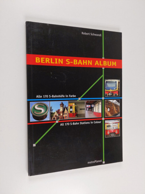 Robert Schwandl : All 170 S-Bahn stations in colour = All...