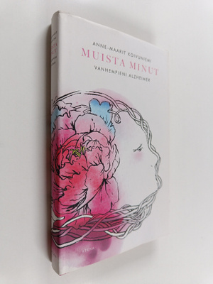 Anne-Maarit Koivuniemi : Muista minut : vanhempieni Alzhe...