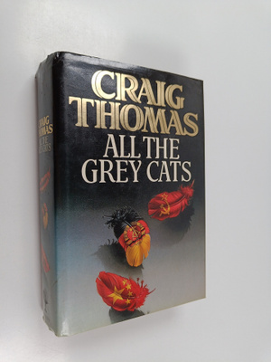 Craig Thomas : All the Grey Cats