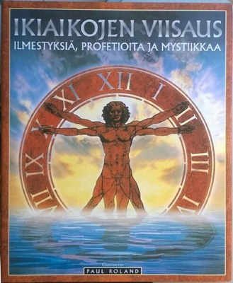 Ikiaikojen viisaus - ilmestyksiä, profetioita ja mystiikkaa