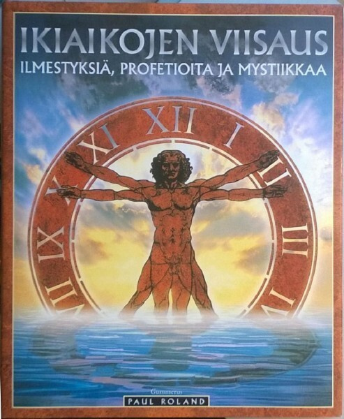 Ikiaikojen viisaus - ilmestyksiä, profetioita ja mystiikkaa