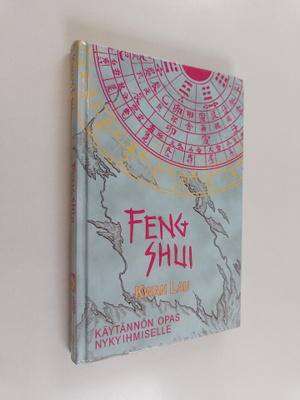 Kwan Lau : Feng shui : käytännön opas nykyihmiselle
