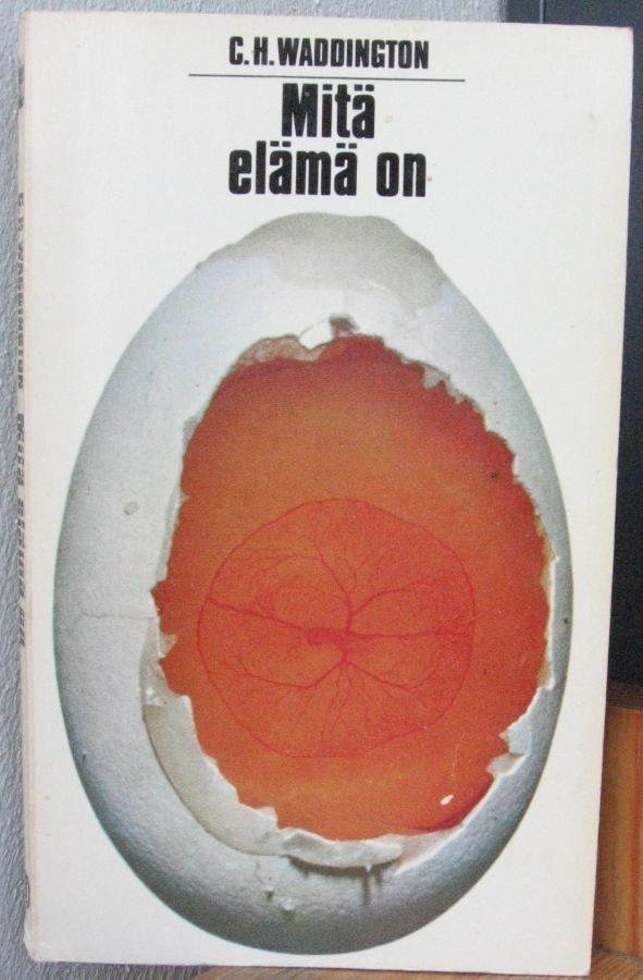 C. H. Waddington: Mitä elämä on, Wsoy 1970. 137 s.