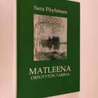 Sara Pöyhönen : Matleena : orpotytön tarina - pikkukuva 1