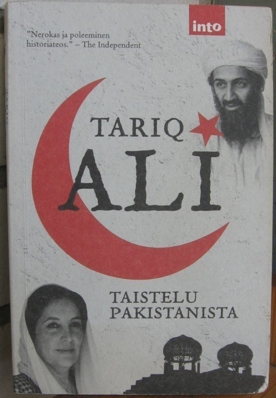 Tariq Ali: Taistelu Pakistanista, Into 2011. 302 s.