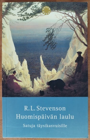R.L. Stevenson: Huomispäivän laulu - Satuja täysikasvuisille