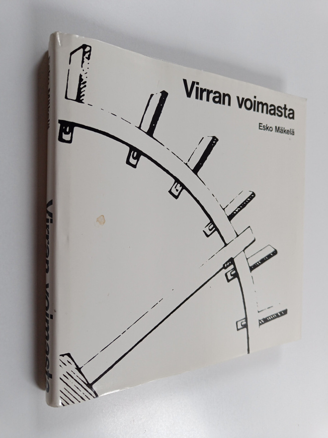 Esko Mäkelä : Virran voimasta : Mustionjoen vesivoiman kä...