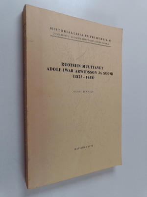 Olavi Junnila : Ruotsiin muuttanut Adolf Iwar Arwidsson j...