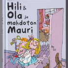 Annika Eräpuro: Hili & Ola ja mahdoton Mauri - pikkukuva 1