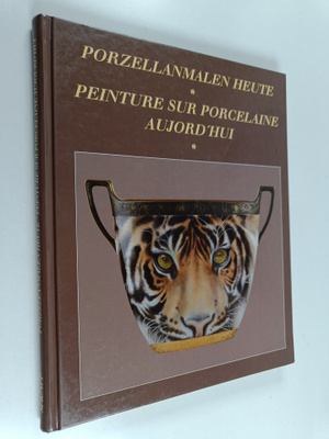Porzellanmalen heute : Peinture surt porcelaine aujord'hui