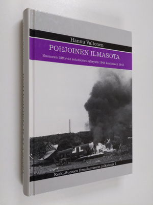 Hannu Valtonen : Pohjoinen ilmasota : Suomeen liittyviä s...