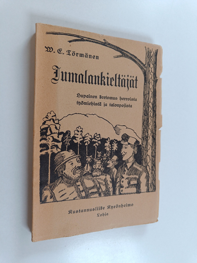 V. E. Törmänen : Jumalankieltäjät : hupainen kertomus her...