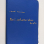 Antero Valtasaari : Raittiuskasvatuksen kenttä - pikkukuva 1