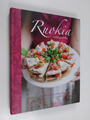 Taina Salovaara : Ruokia rakkaudella