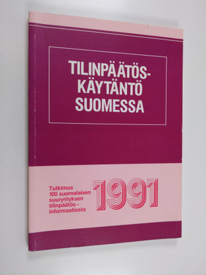 Tilinpäätöskäytäntö Suomessa : tutkimus 100 suomalaisen s...