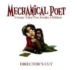 Mechanical Poet - Creepy Tales For Freaky Children. Director
