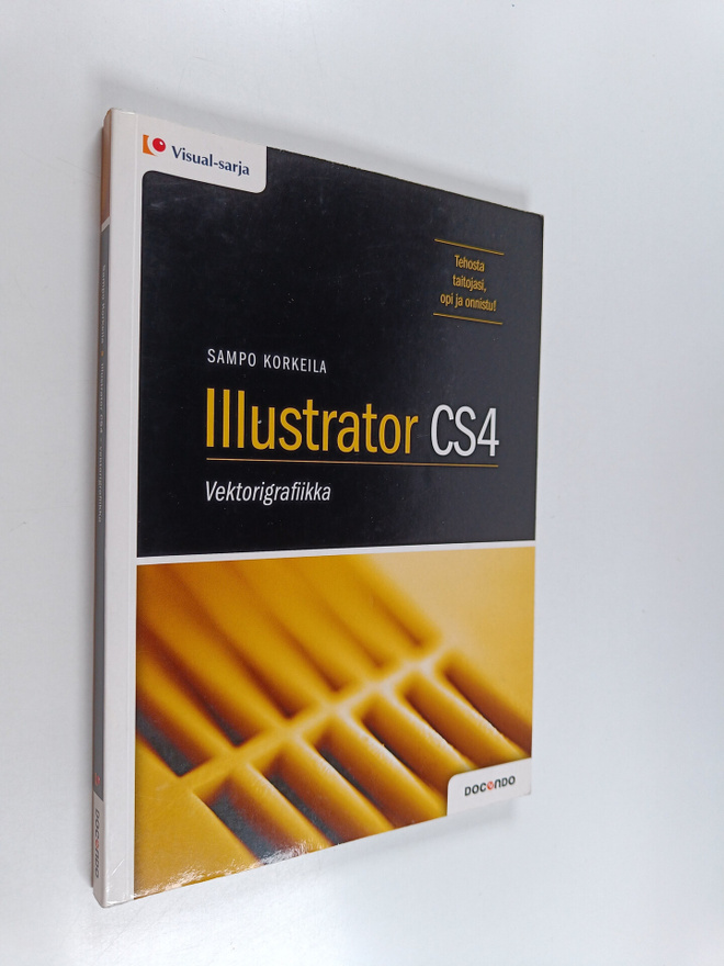 Sampo Korkeila : Illustrator CS4 : vektorigrafiikka