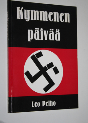 Leo Pelho : Kymmenen päivää : (näytelmä Hitlerin viimeisi...