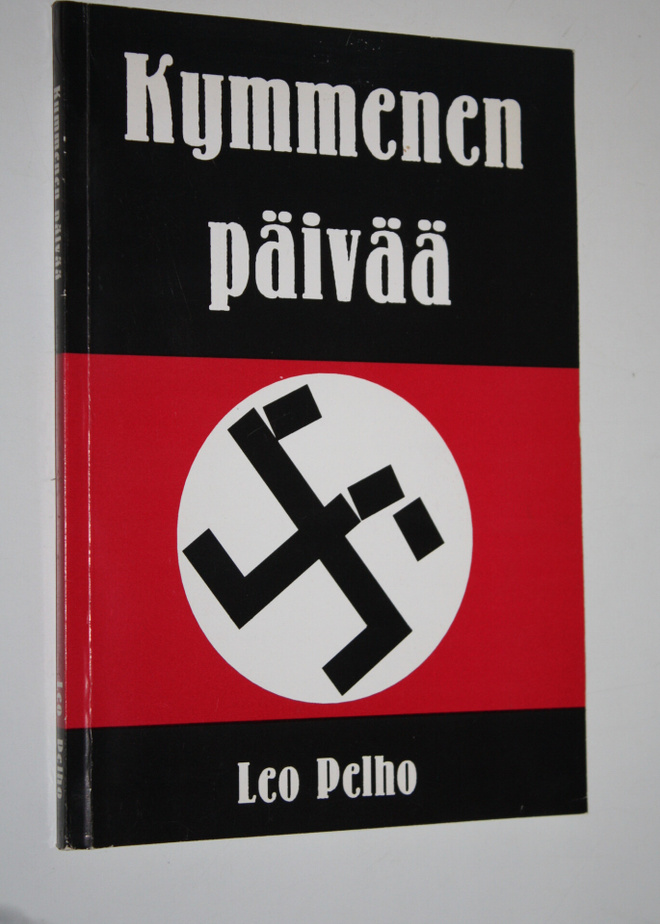 Leo Pelho : Kymmenen päivää : (näytelmä Hitlerin viimeisi...