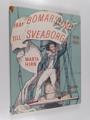 Marta Hirn : Från Bomarsund till Sveaborg : kriget 1854-1855