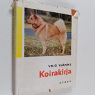 Yrjö Ylänne : Koirakirja : rotukoiria sanoin ja kuvin - pikkukuva 1