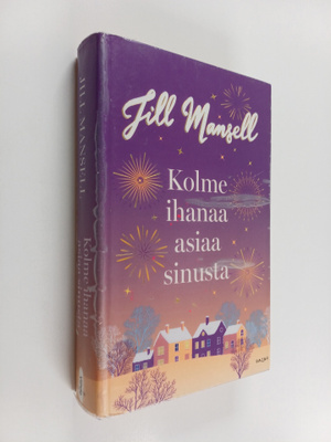 Jill Mansell : Kolme ihanaa asiaa sinusta